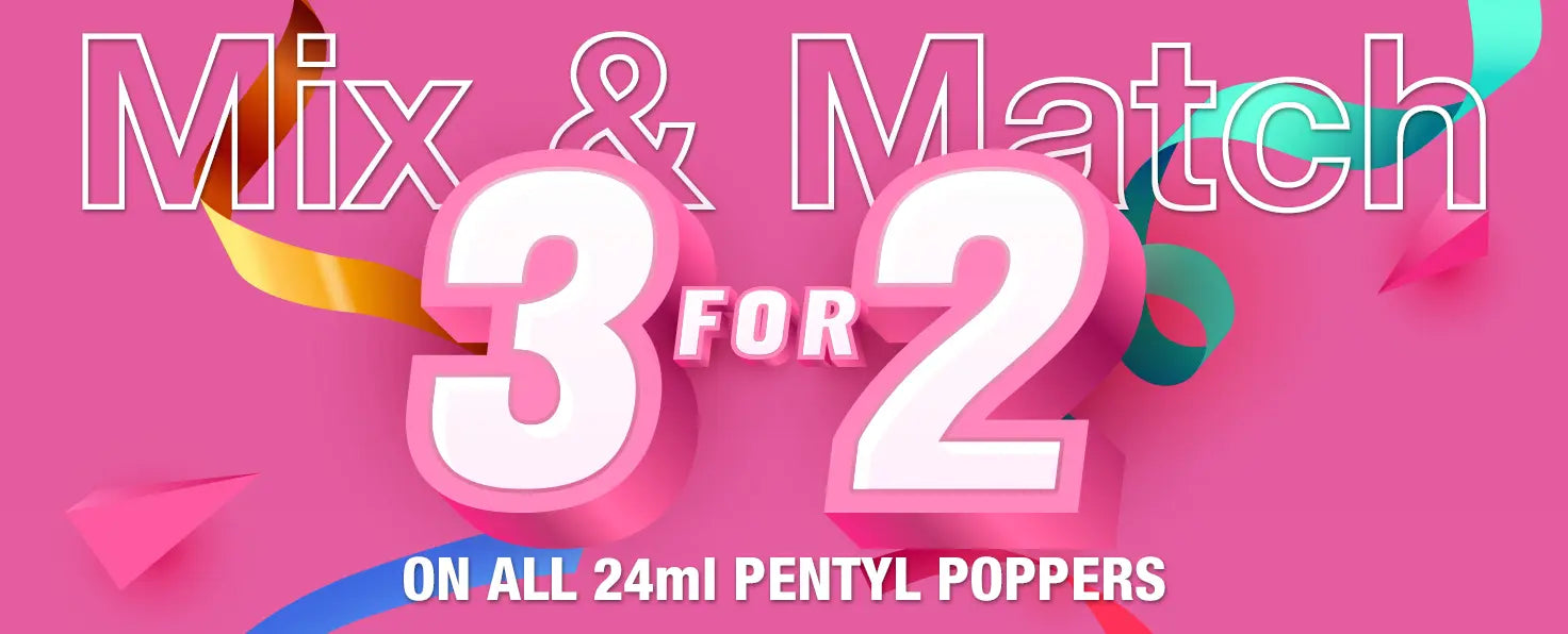 Buy 3 for the price of 2 on all 24ml Pentyl Poppers – Mix and Match on all strong poppers
