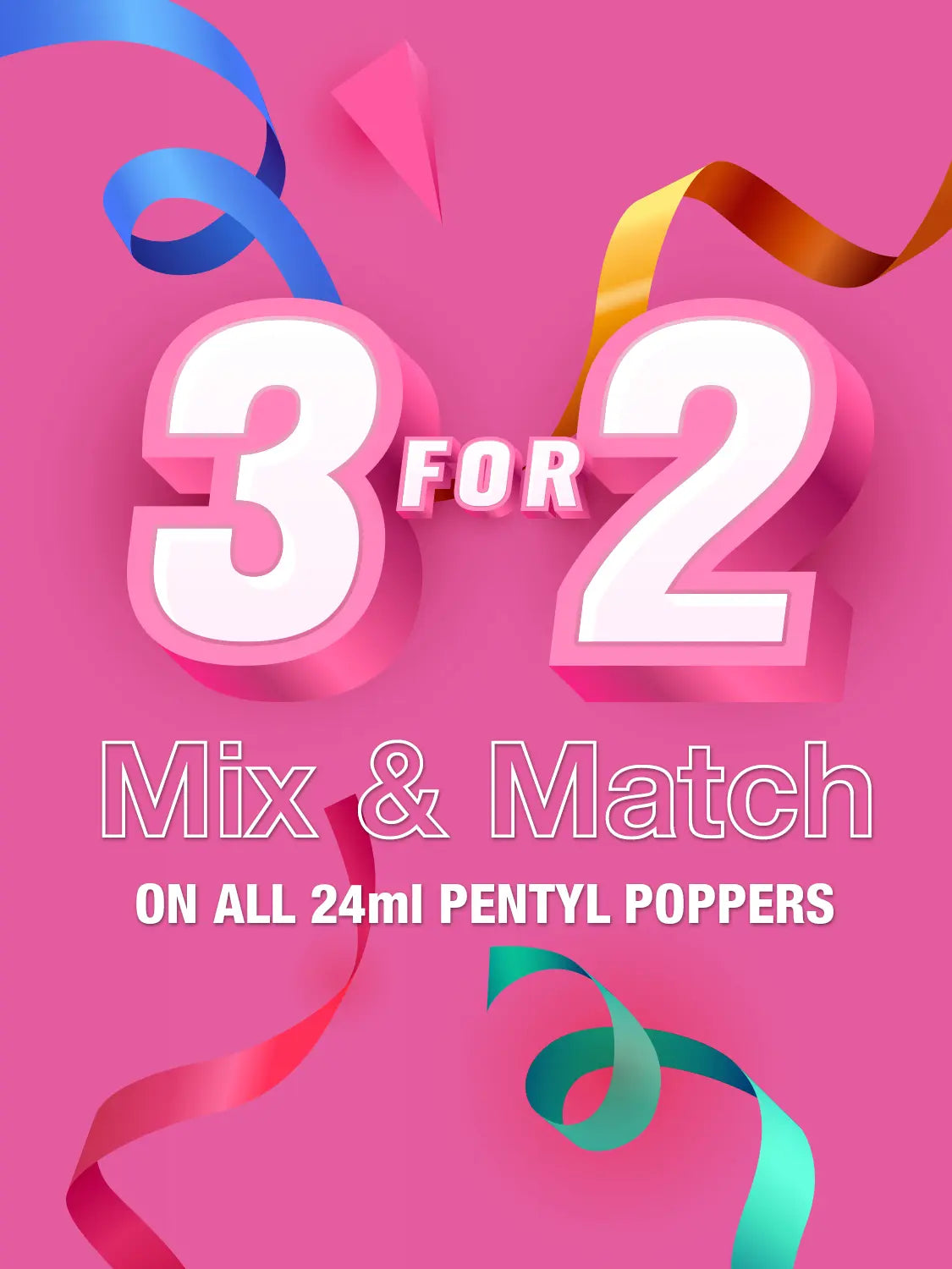 Buy 3 for the price of 2 on all 24ml Pentyl Poppers – Mix and Match on all strong poppers