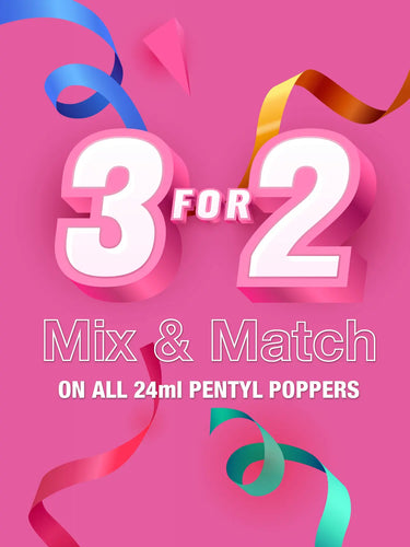 Buy 3 for the price of 2 on all 24ml Pentyl Poppers – Mix and Match on all strong poppers